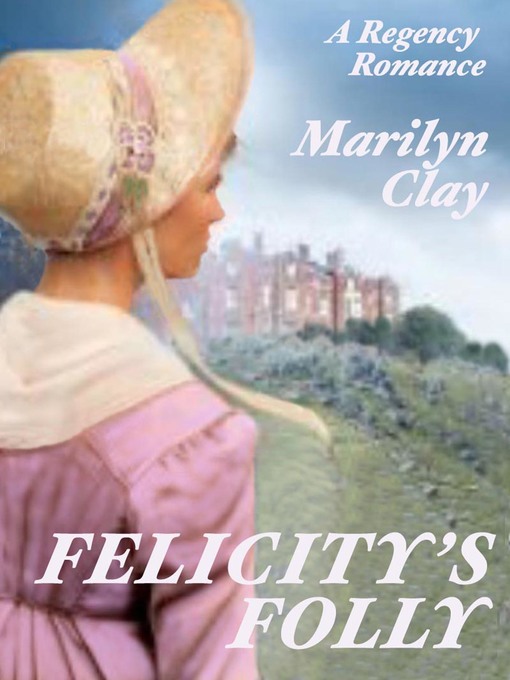 Title details for Felicity's Folly by Marilyn Clay - Available